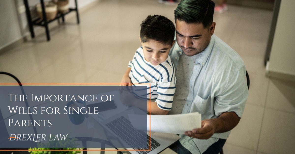 The Importance of Wills for Single Parents